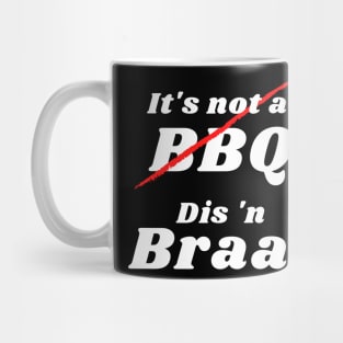 It's not a BBQ, Dis 'n Braai Mug